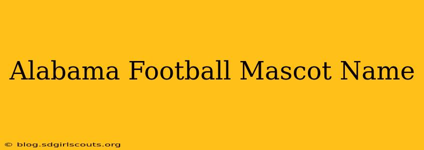 Alabama Football Mascot Name