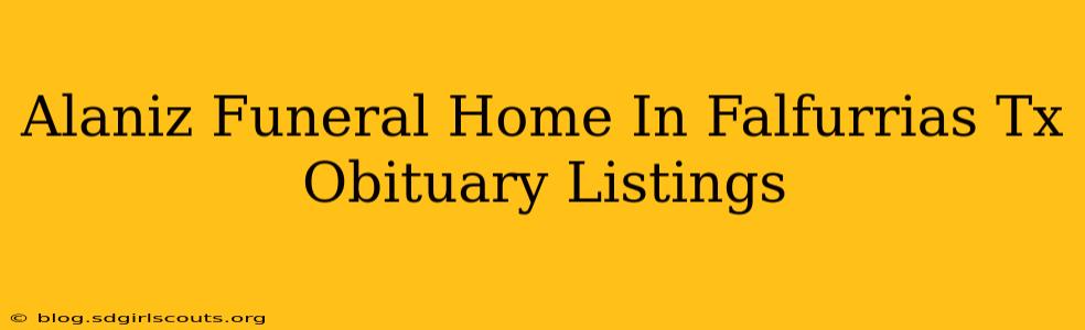 Alaniz Funeral Home In Falfurrias Tx Obituary Listings