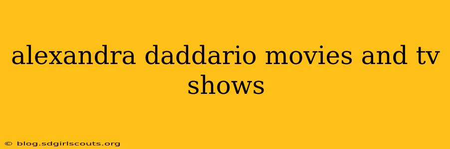 alexandra daddario movies and tv shows