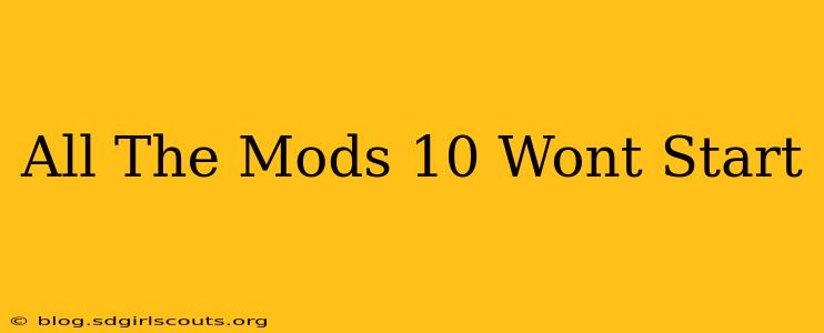 All The Mods 10 Wont Start