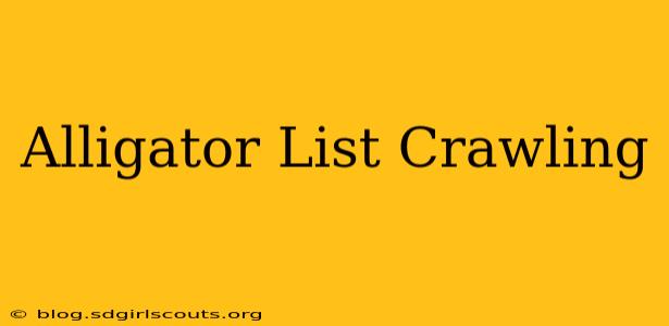 Alligator List Crawling