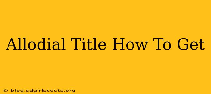 Allodial Title How To Get