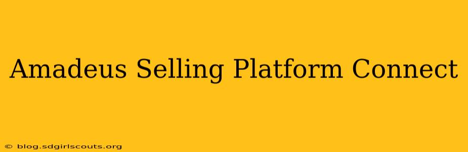 Amadeus Selling Platform Connect