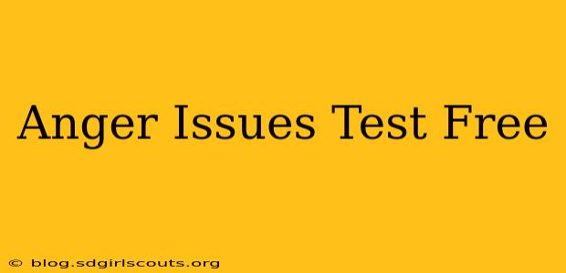Anger Issues Test Free