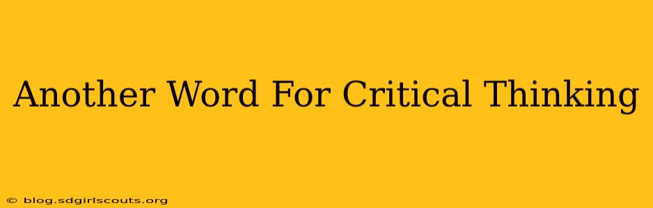 Another Word For Critical Thinking