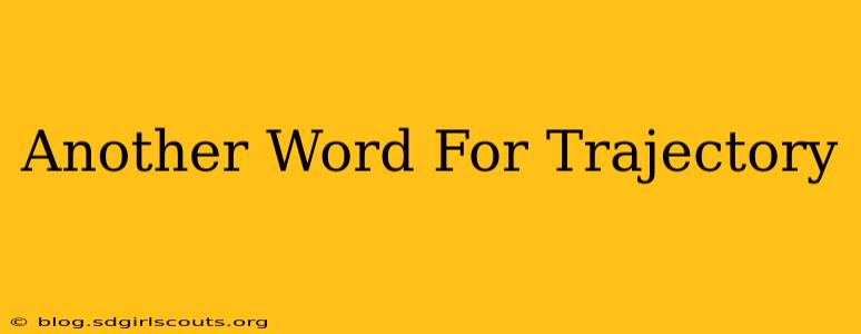 Another Word For Trajectory