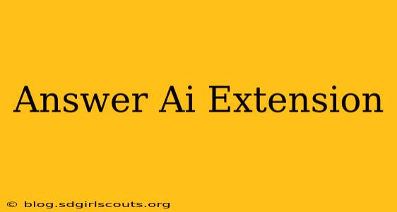 Answer Ai Extension