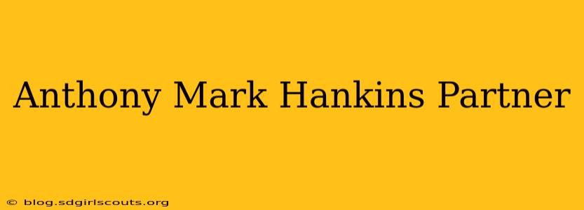 Anthony Mark Hankins Partner