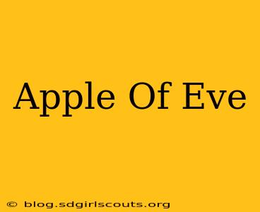 Apple Of Eve