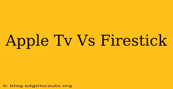 Apple Tv Vs Firestick