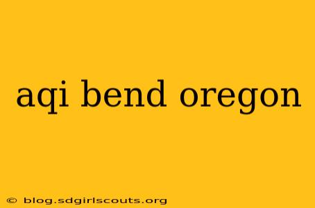 aqi bend oregon