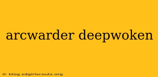 arcwarder deepwoken