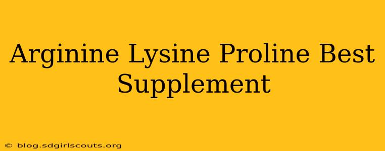 Arginine Lysine Proline Best Supplement