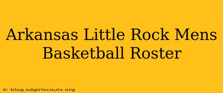Arkansas Little Rock Mens Basketball Roster