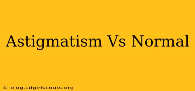 Astigmatism Vs Normal