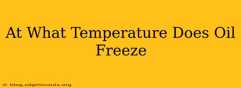 At What Temperature Does Oil Freeze