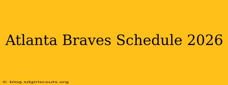 Atlanta Braves Schedule 2026