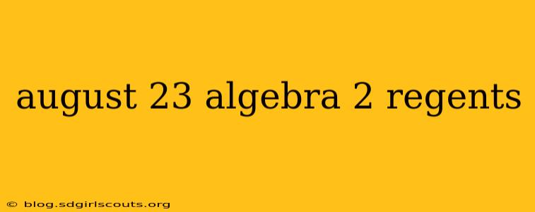 august 23 algebra 2 regents