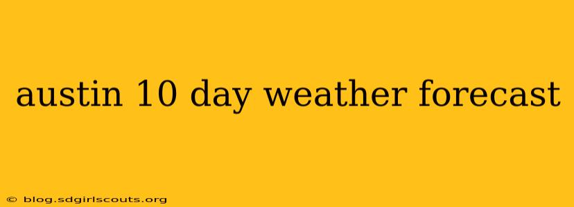 austin 10 day weather forecast