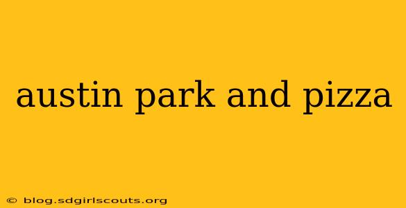 austin park and pizza