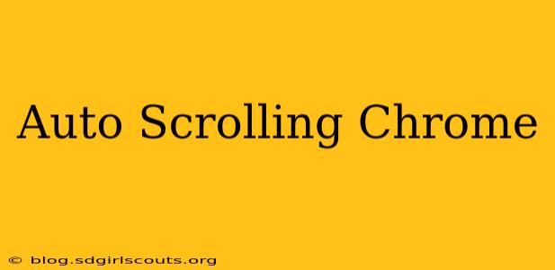 Auto Scrolling Chrome