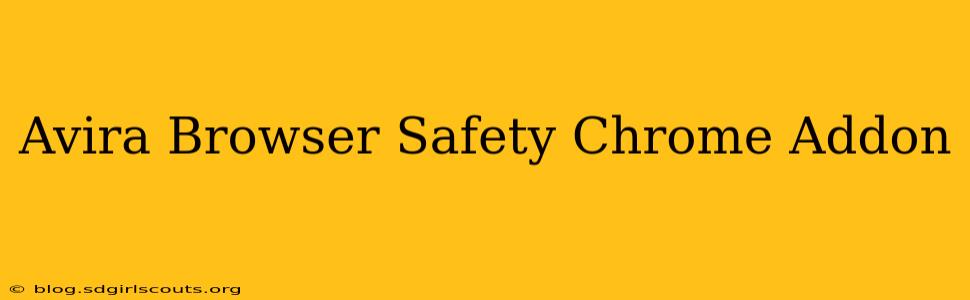 Avira Browser Safety Chrome Addon