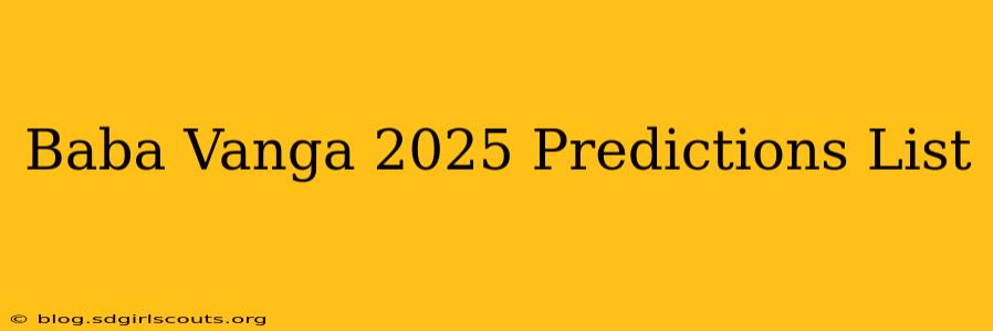 Baba Vanga 2025 Predictions List