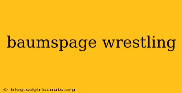 baumspage wrestling