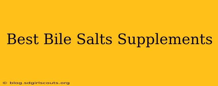 Best Bile Salts Supplements