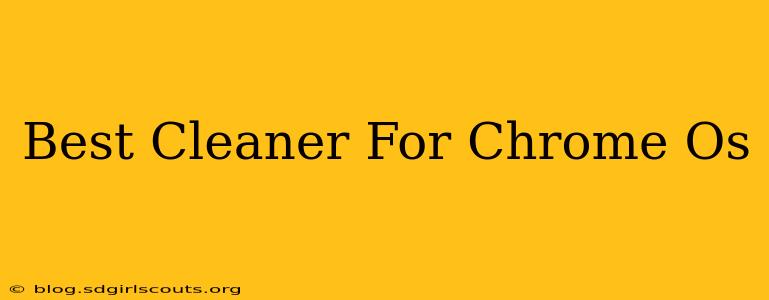 Best Cleaner For Chrome Os