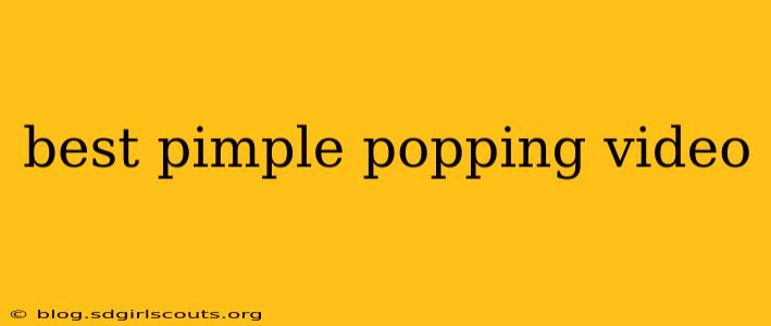 best pimple popping video