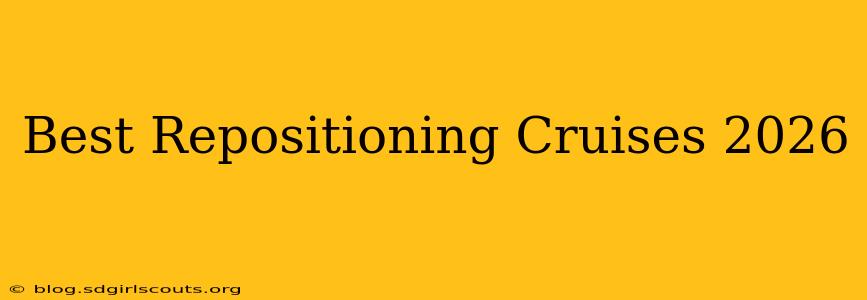 Best Repositioning Cruises 2026