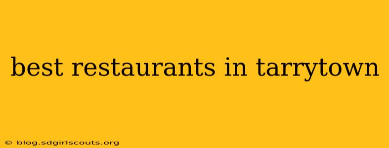 best restaurants in tarrytown