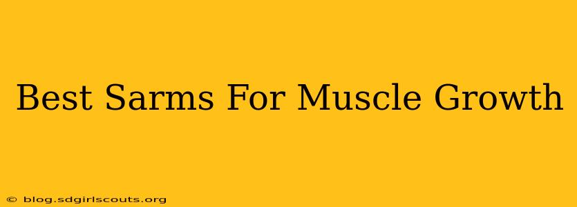 Best Sarms For Muscle Growth