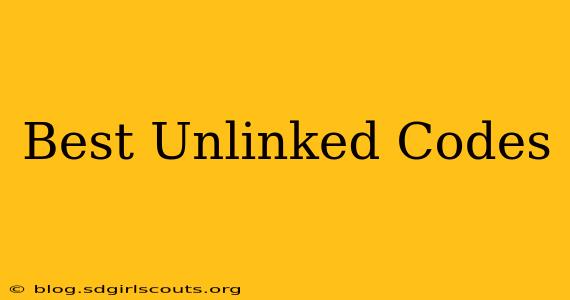 Best Unlinked Codes