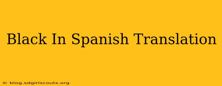 Black In Spanish Translation