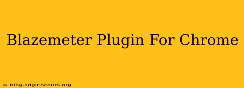 Blazemeter Plugin For Chrome