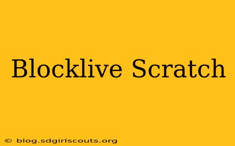 Blocklive Scratch