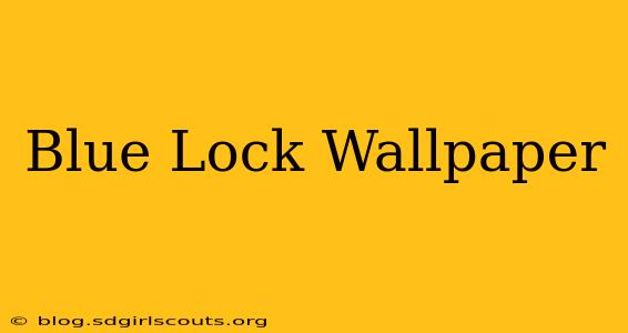 Blue Lock Wallpaper