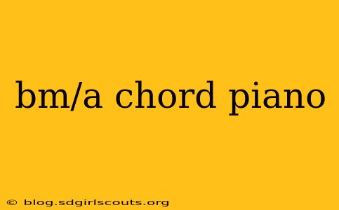 bm/a chord piano