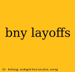 bny layoffs
