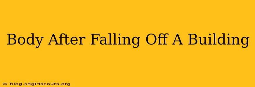 Body After Falling Off A Building