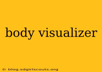 body visualizer