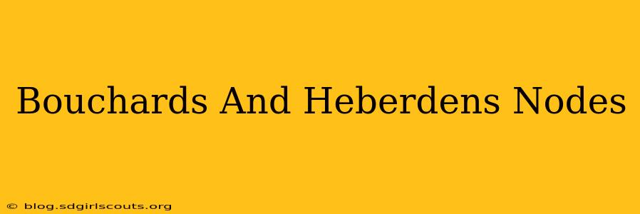 Bouchards And Heberdens Nodes