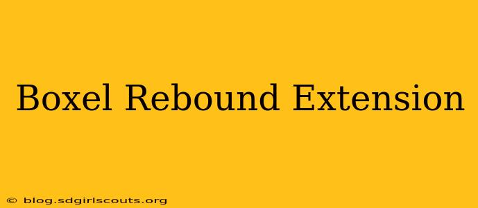 Boxel Rebound Extension