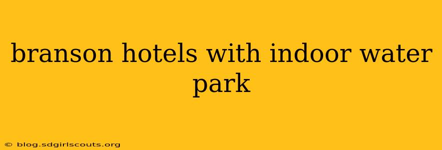 branson hotels with indoor water park
