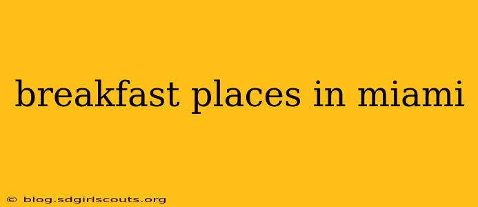 breakfast places in miami