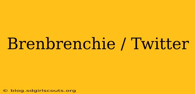 Brenbrenchie / Twitter