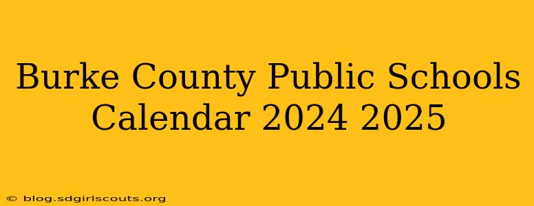 Burke County Public Schools Calendar 2024 2025