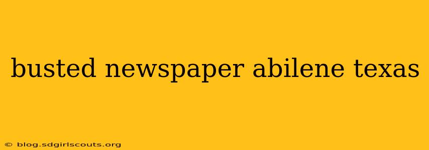 busted newspaper abilene texas